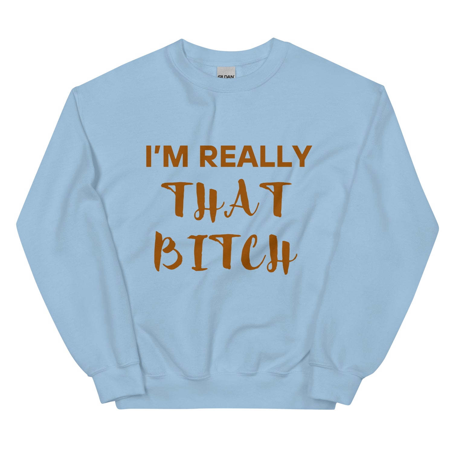 That Bitch Sweatshirt