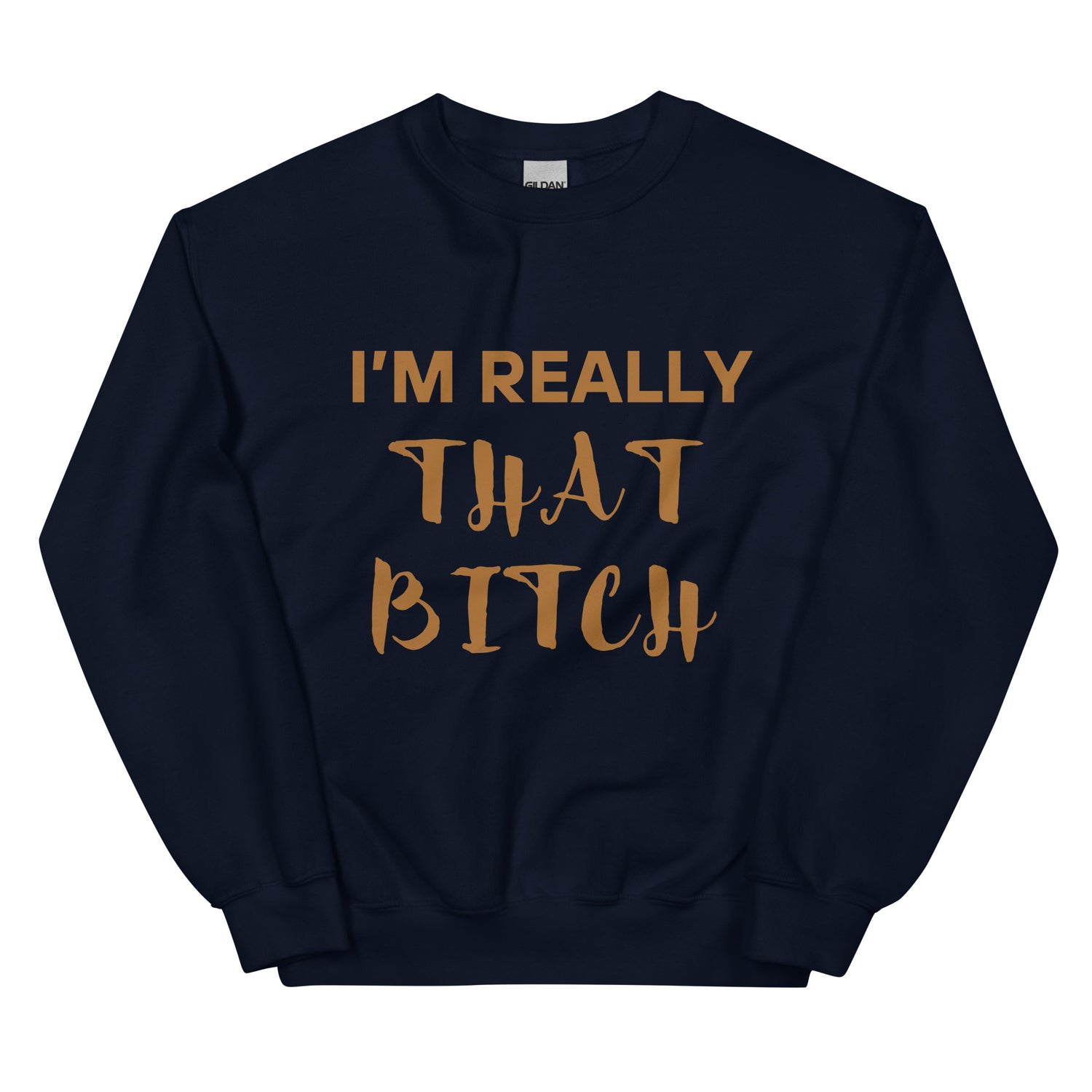 That Bitch Sweatshirt