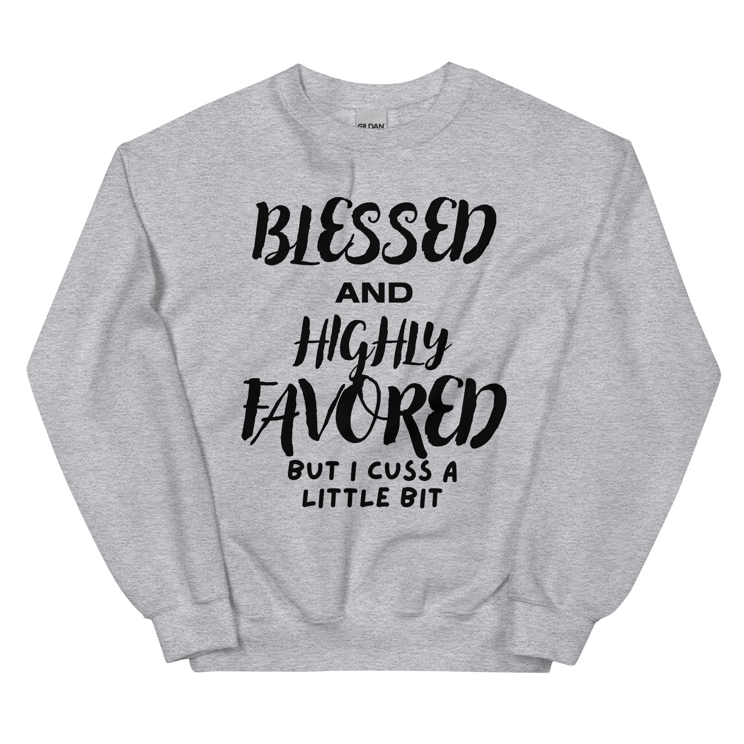 Blessed and Highly Favored Sweatshirt