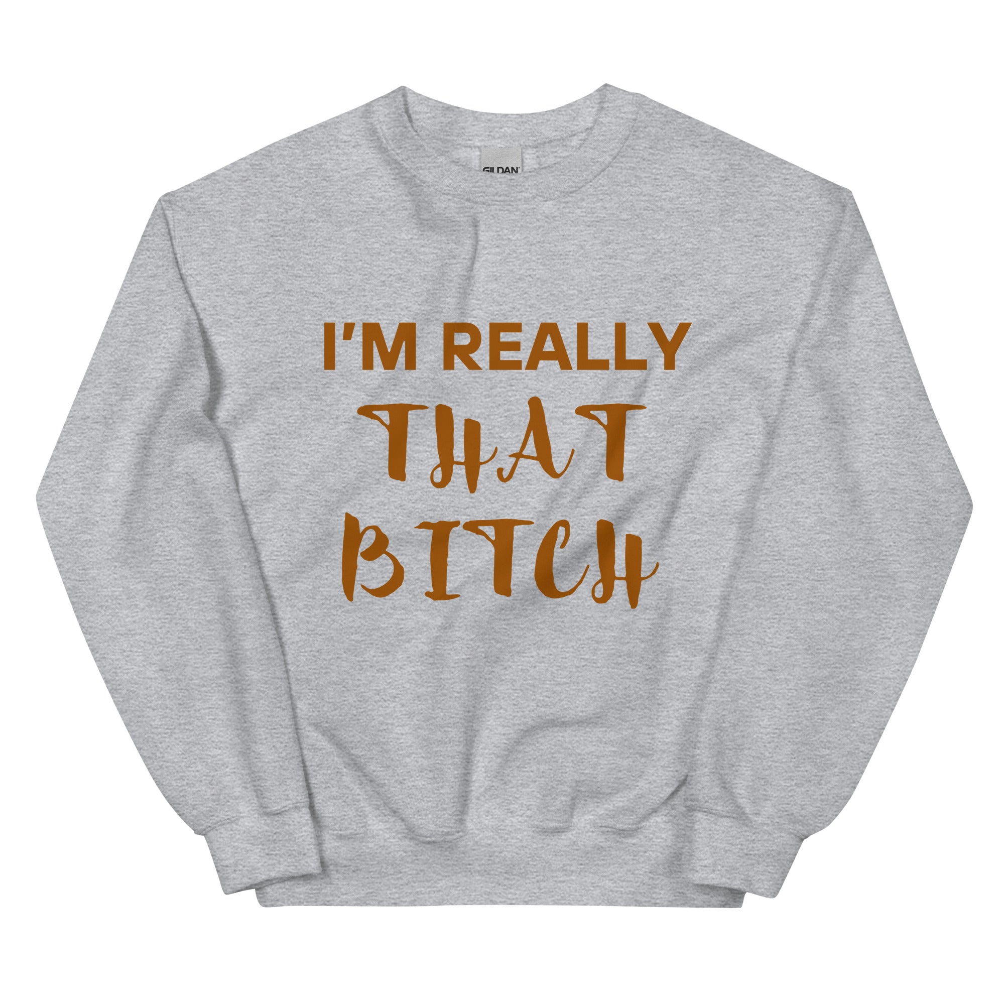 That Bitch Sweatshirt