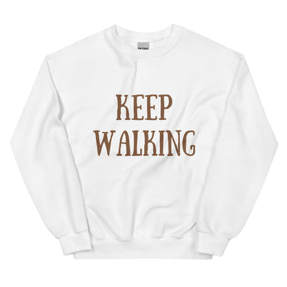 Keep Walking Sweatshirt