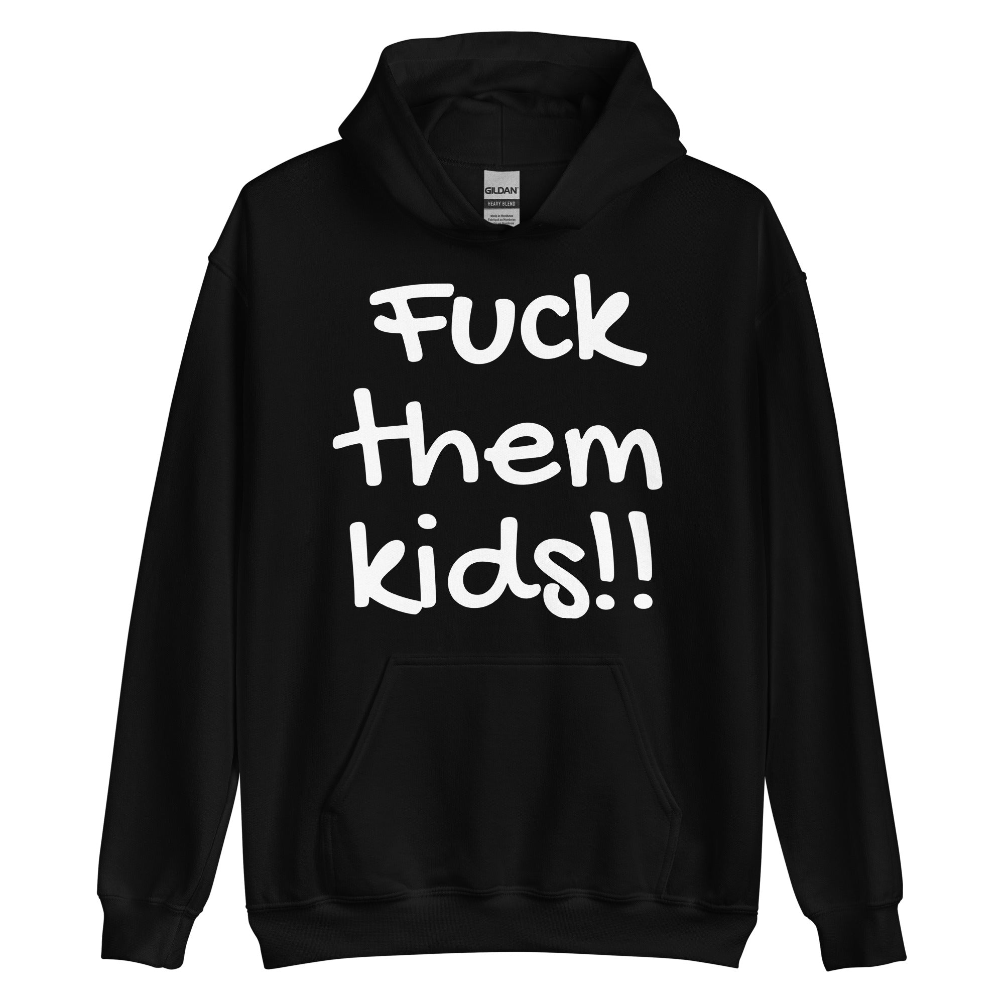 F Them Kids Hoodie