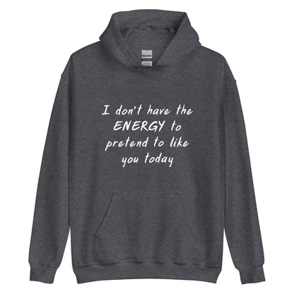 Pretend To Like You Hoodie