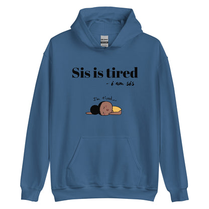 Sis is Tired Hoodie