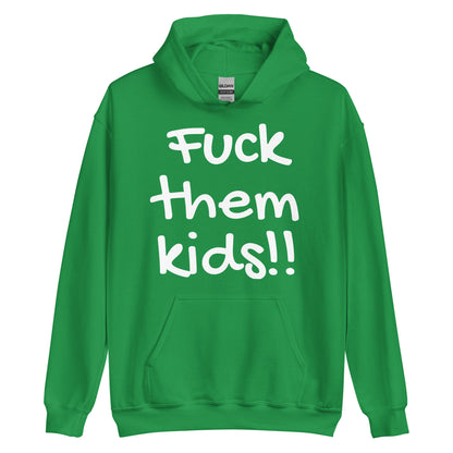 F Them Kids Hoodie