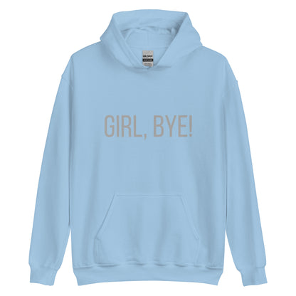 Girl, Bye Hoodie