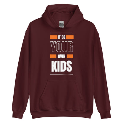 Your Own Kids Hoodie