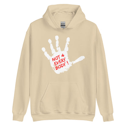 Not 4 Everybody Hoodie