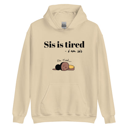 Sis is Tired Hoodie