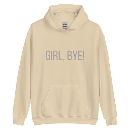 Girl, Bye Hoodie