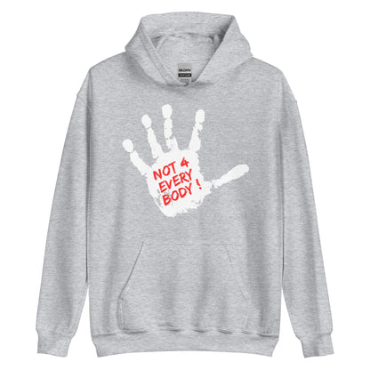 Not 4 Everybody Hoodie