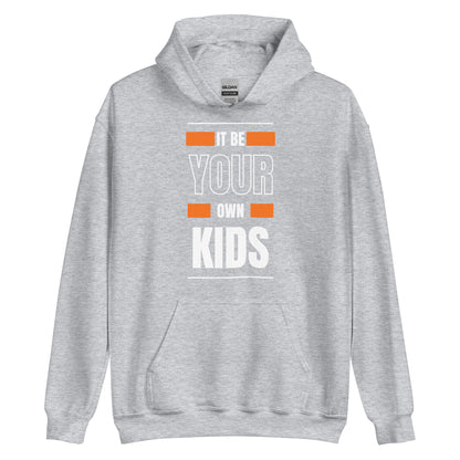 Your Own Kids Hoodie