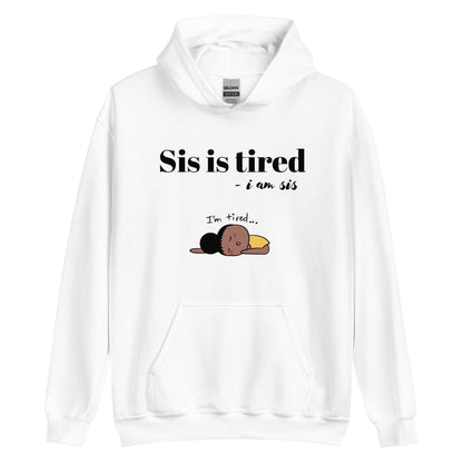 Sis is Tired Hoodie